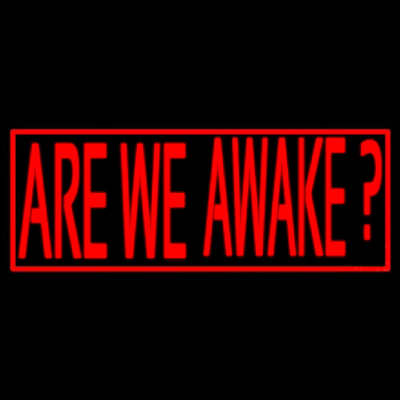 Are We Awake Neonreclame