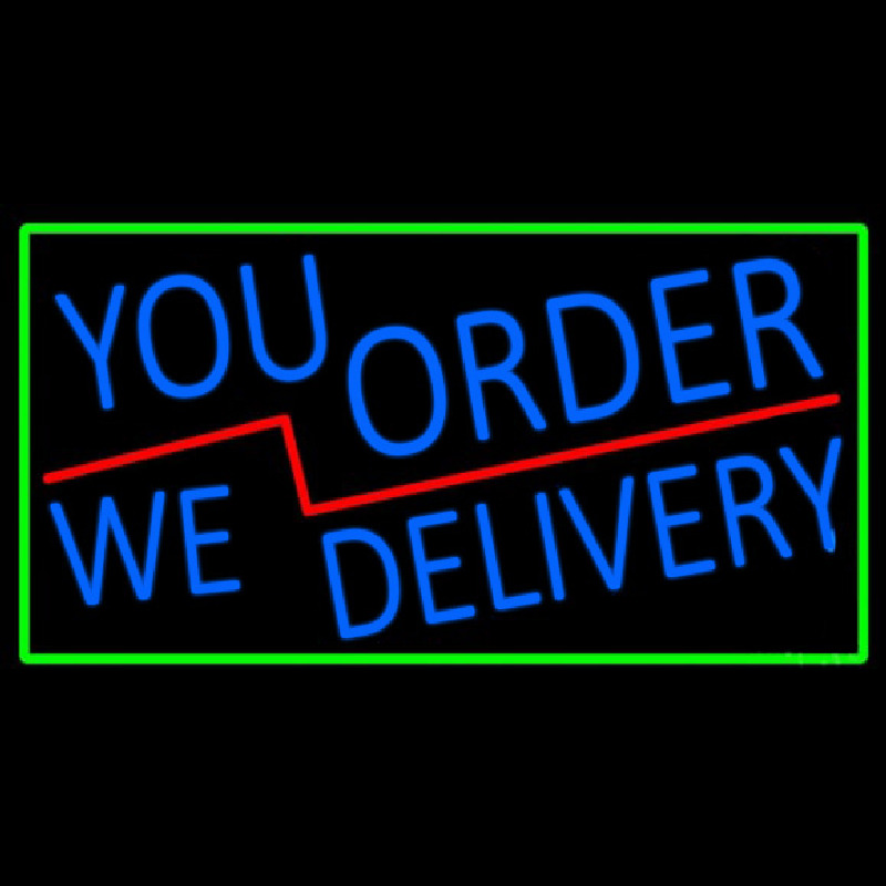 Blue You Order We Deliver With Green Border Neonreclame