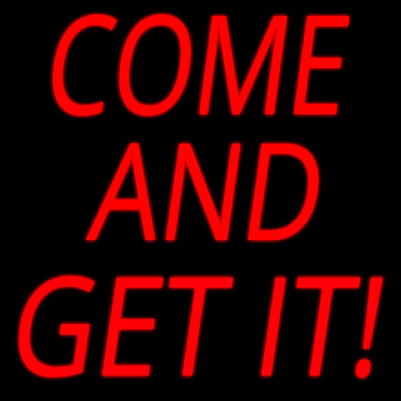 Come And Get It Neonreclame