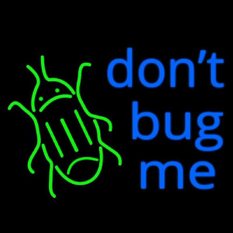 Dont Bug Me Neonreclame