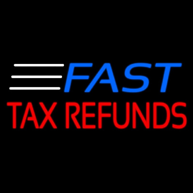 Fast Ta  Refunds Neonreclame