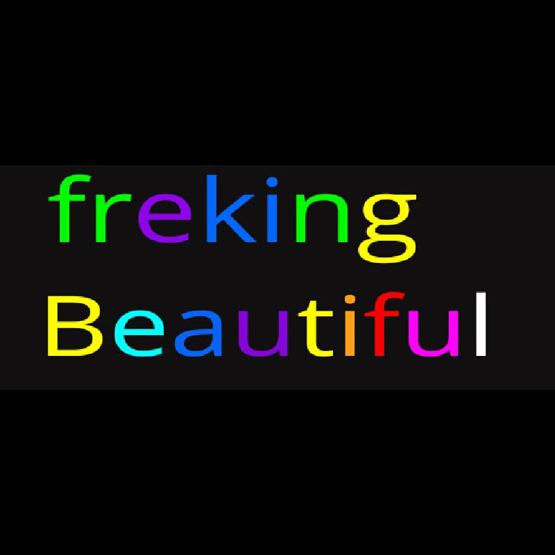 Freaking Beautiful Neonreclame