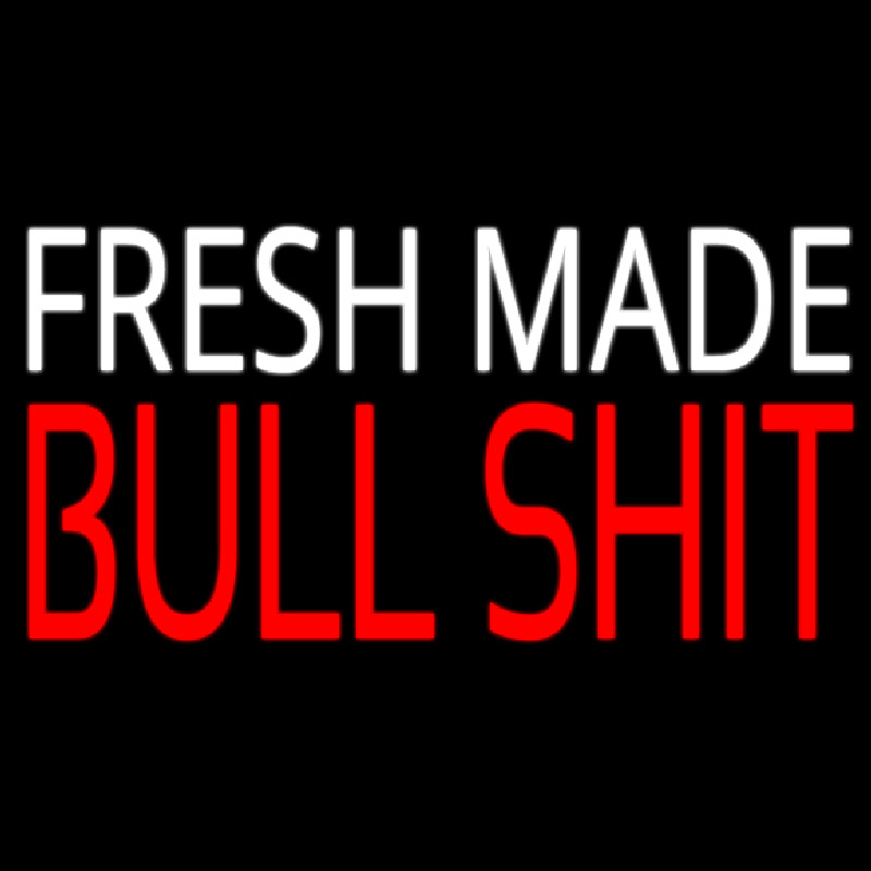 Fresh Made Bull Shit Neonreclame