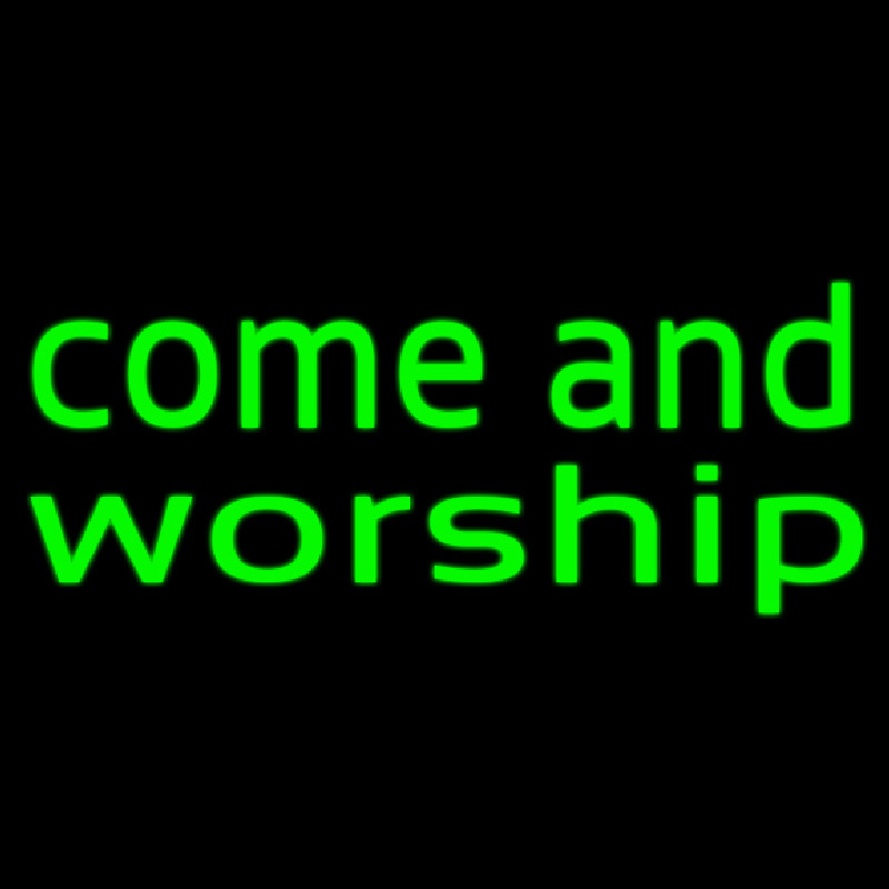 Green Come And Worship Neonreclame