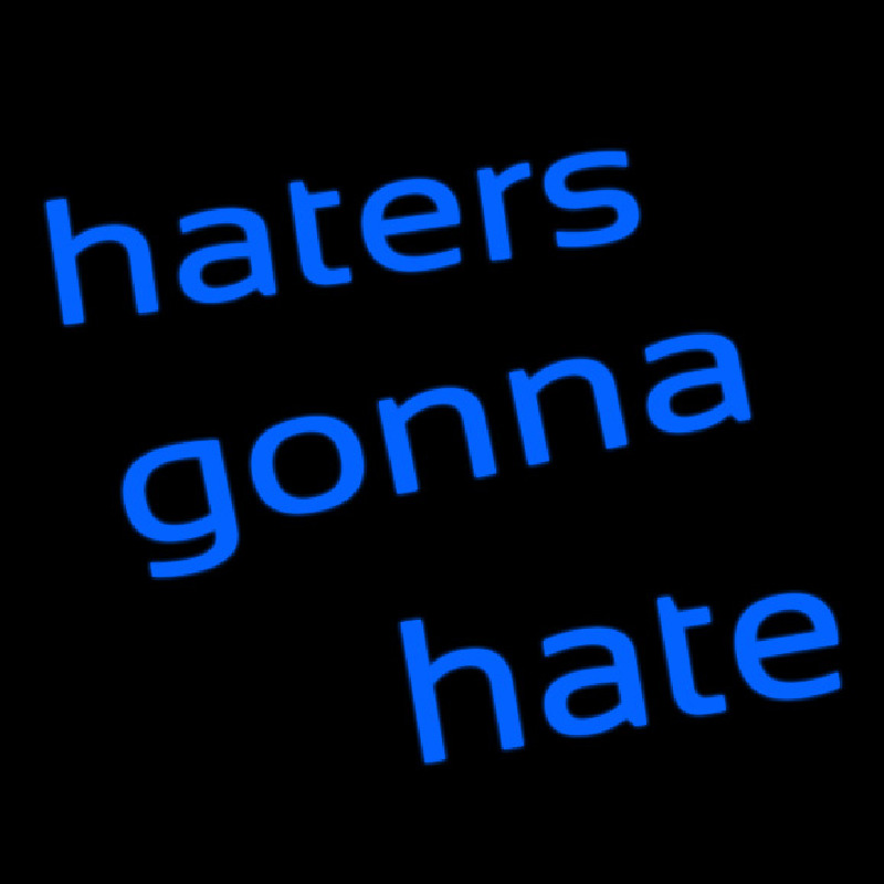 Haters Gonna Hate Neonreclame