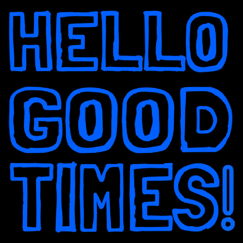 Hello Good Times Neonreclame