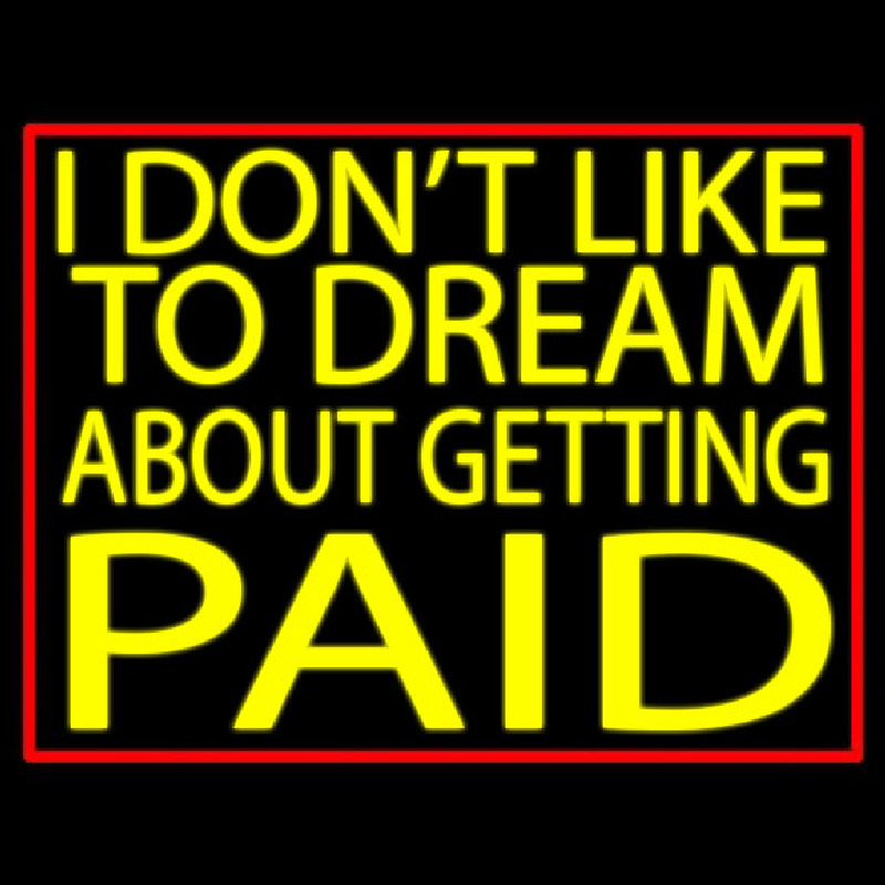I Dont Like To Dream Neonreclame