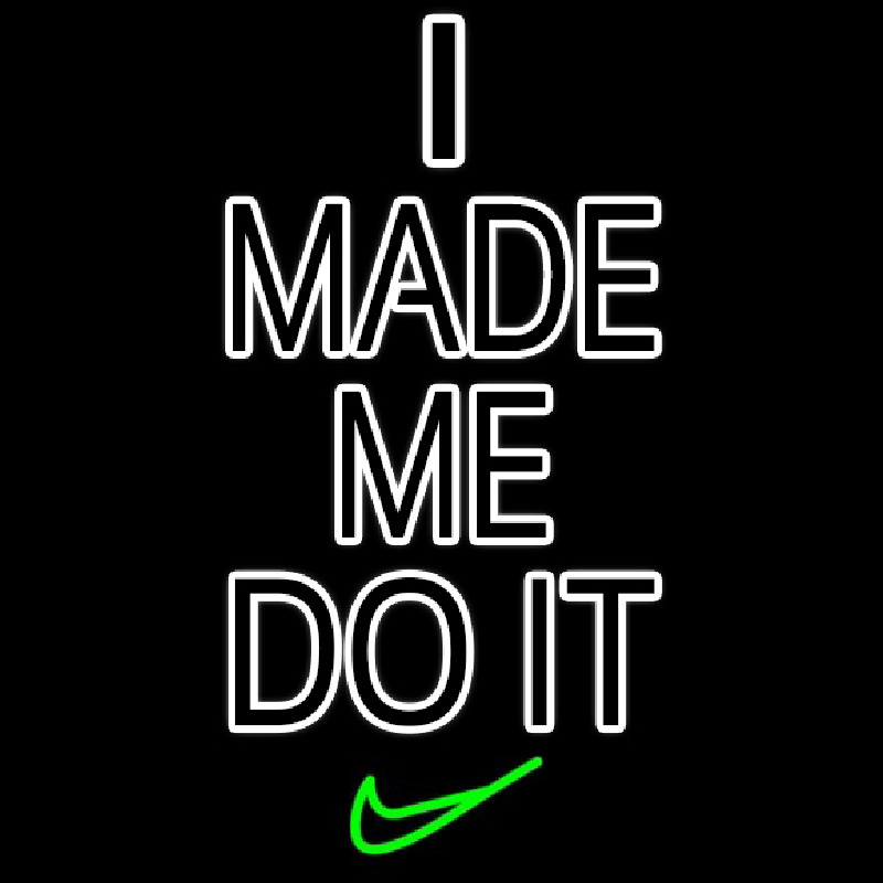 I Made Me Do It Neonreclame