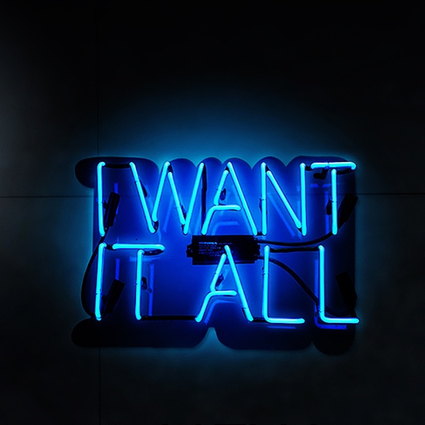 I WANT IT ALL Neonreclame