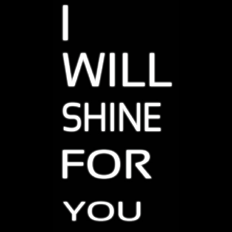 I Will Shine For U Neonreclame
