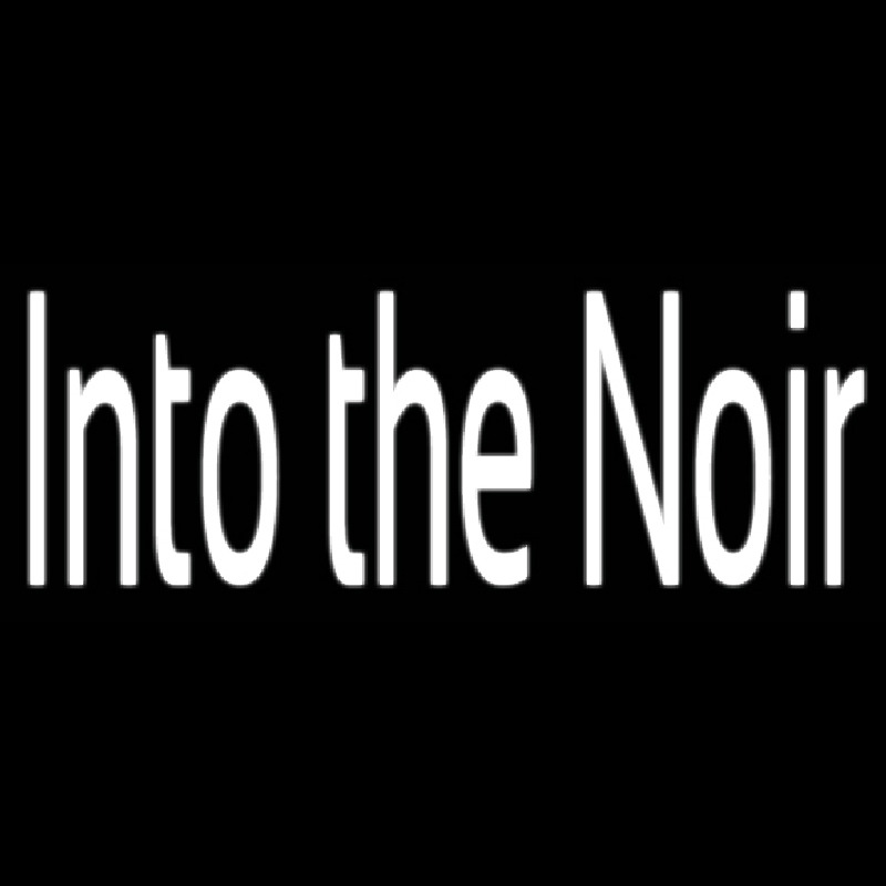 Into The Noir Neonreclame