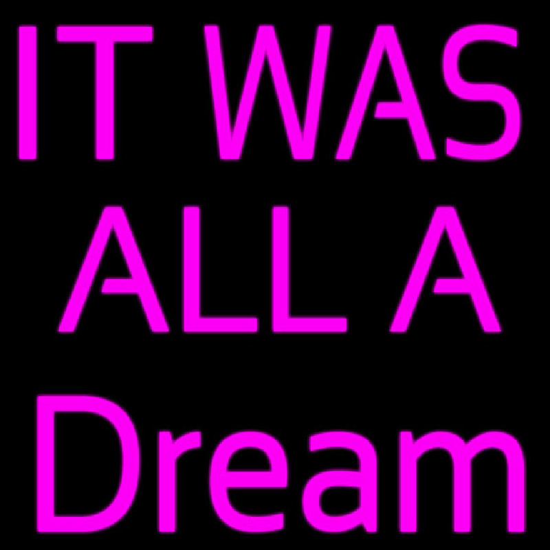 It Was All Dream Neonreclame