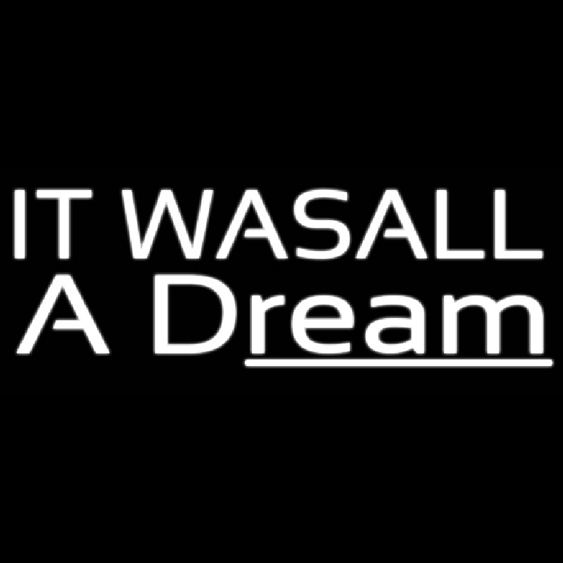 It Was All Q Dream Neonreclame