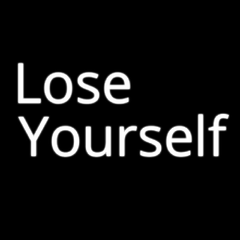 Lose Yourself Neonreclame