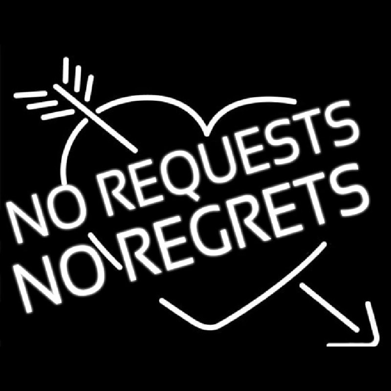 No Request No Regrets Neonreclame