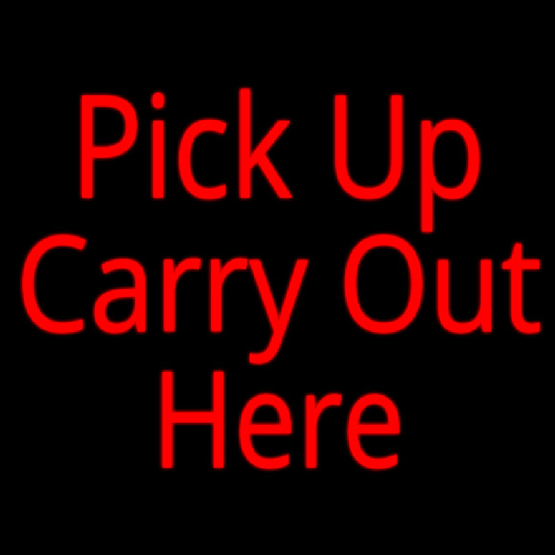 Pick Up Carry Out Here Neonreclame