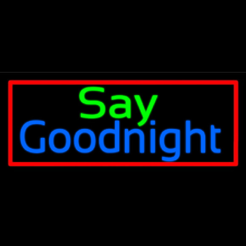 Say Goodnight Neonreclame