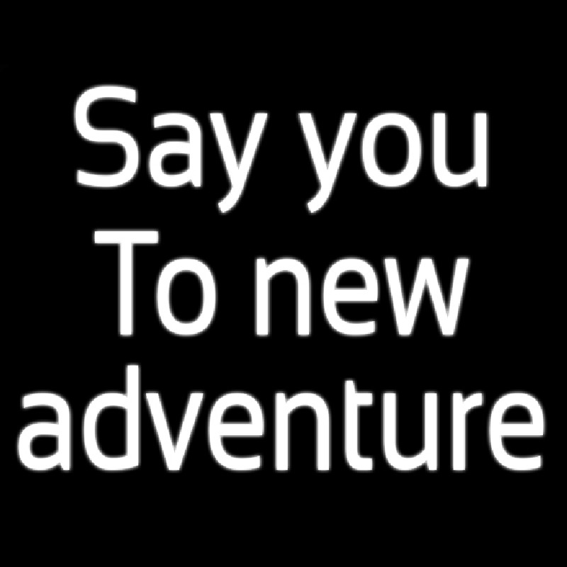 Say Yes To New Adventure Neonreclame