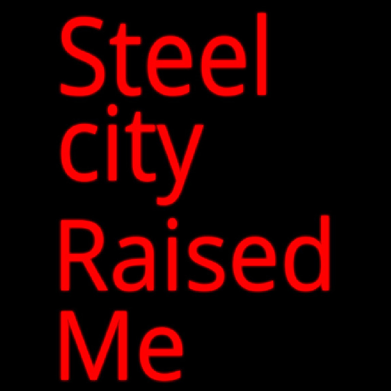 Steel City Raised Me Neonreclame