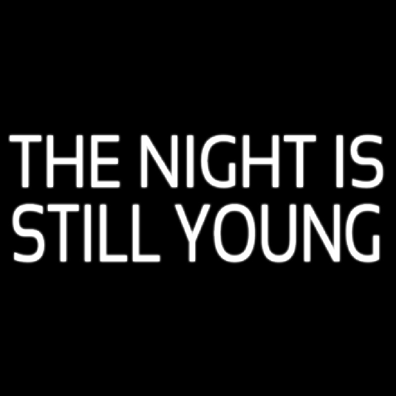 The Night Is Still Young Neonreclame
