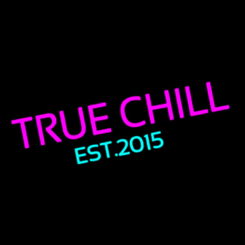 True Chill Est 2015 Neonreclame