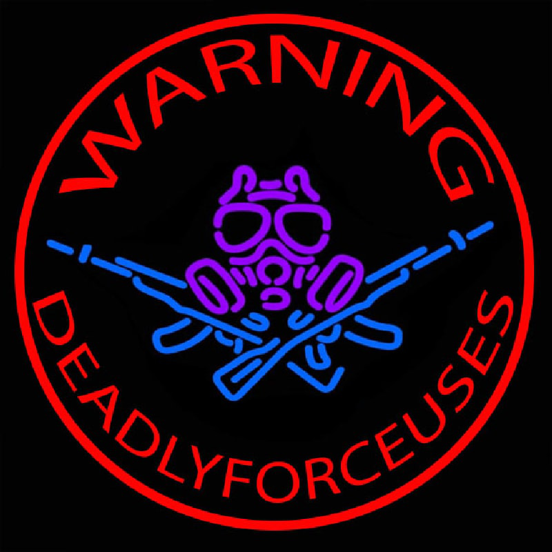 Warning Deadly Force Used Neonreclame