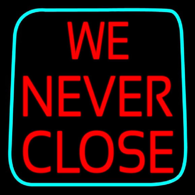 We Never Close Neonreclame