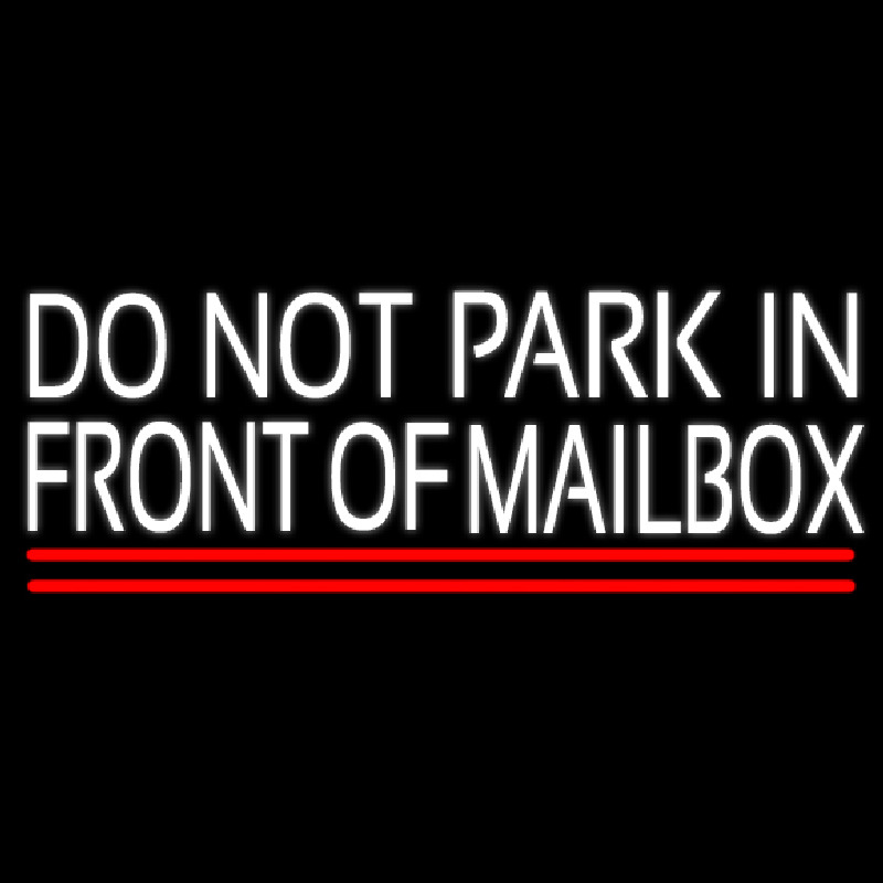 White Do Not Park In Front Of Mailbo  With Line Neonreclame