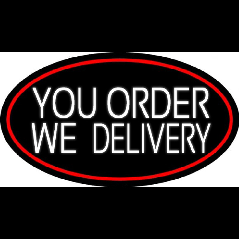 White You Order We Deliver Oval With Red Border Neonreclame