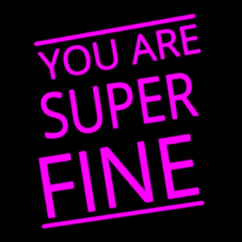 You Are Super Fine Neonreclame