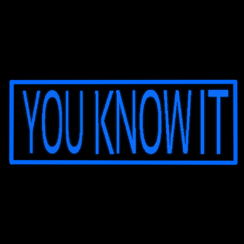 You Know It Neonreclame