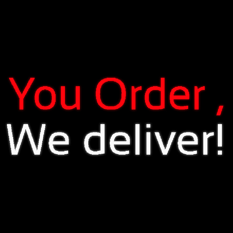 You Order We Deliver Neonreclame