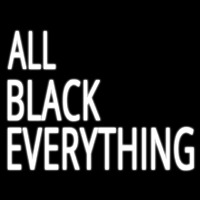 All Black Everything Neonreclame