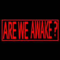 Are We Awake Neonreclame
