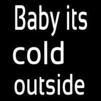 Baby Its Cold outside Neonreclame
