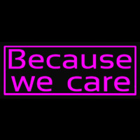 Because We Care Neonreclame