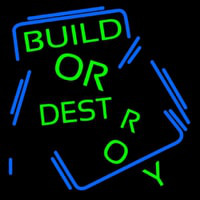 Build Or Destroy Neonreclame