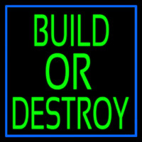 Build Or Destroy Neonreclame