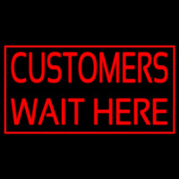 Customers Wait Here Neonreclame