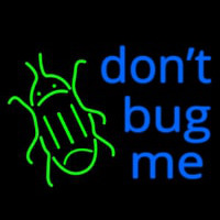 Dont Bug Me Neonreclame