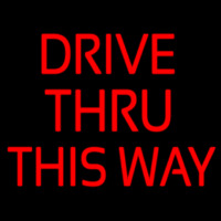 Drive Thru This Way Neonreclame