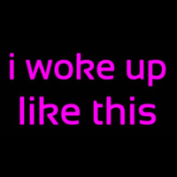 I Woke Up Like This Neonreclame