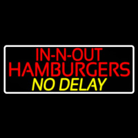 In N Out Hamburgers No Delay With Border Neonreclame