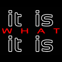 It Is What It Is Neonreclame