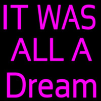 It Was All Dream Neonreclame