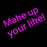 Make Up Your Like Neonreclame