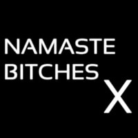 Namaste Bitches X Neonreclame