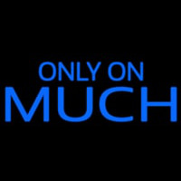 Only On Much Neonreclame