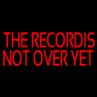 Red The Record Is Not Over Yet Neonreclame