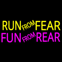 Run From Fear Fun From Rear Neonreclame